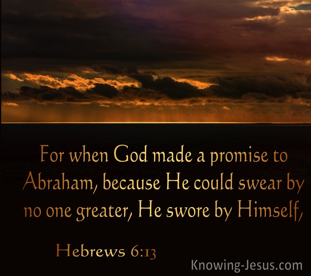 Hebrews 6:13  He Swore By Himself (brown)